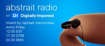 Raphael Marionneau present Abstrait Radio Episode 020 01-07-2011