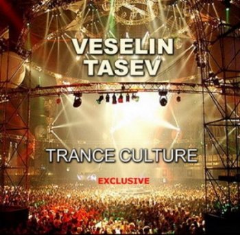 Veselin Tasev - Trance Culture Exclusive (05-07-2011)