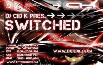 Dj Cid K Pres. Switched EP 005 on AH.FM 20-07-2011
