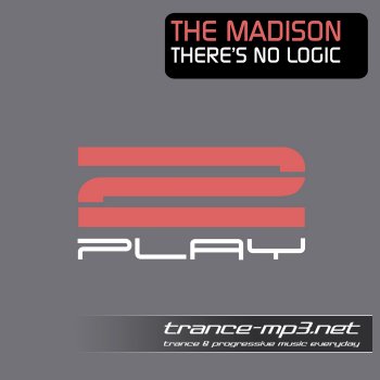The Madison-Theres No Logic-2011