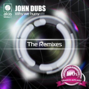  John Dubs - Why We Hurry (The Remixes)-WEB-2011
