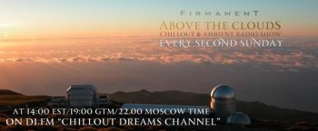 Firmament - Above The Clouds Episode 024 (Chillout & Ambient Radio Show) 14-08-2011