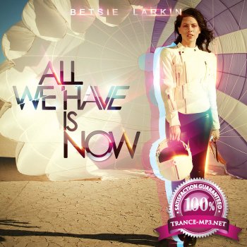Betsie Larkin - All We Have Is Now (Premier [PREMIERCD 06-1]) WEB- 2011