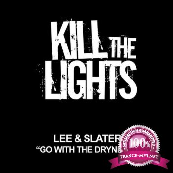 Lee and Slater-Go Witth The Dryness-KILLTL28-WEB-2011