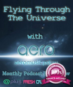 A.e.r.o - Flying Through The Universe Vol. 008 Berlin Project Guest-Mix (03.10.2011)