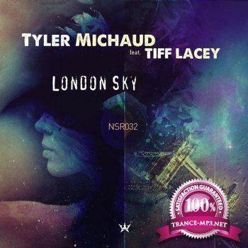 Tyler Michaud ft. Tiff Lacey - London Sky-(NSR032)-WEB-2011