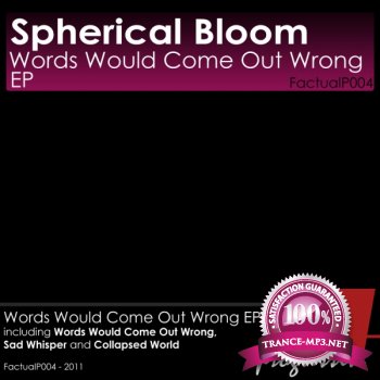 Spherical Bloom-Words Would Come Out Wrong EP-FACTUALP004-WEB-2011