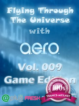 A.e.r.o - Flying Through The Universe Vol. 009 Game Edition (07.11.2011)