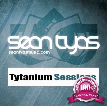 Sean Tyas - Tytanium Sessions 122 28-11-2011 