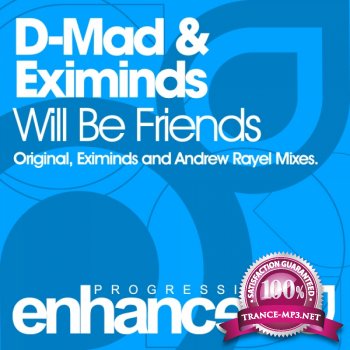 D-Mad And Eximinds-Will Be Friends Incl Andrew Rayel Remix-ENPROG074-WEB-2011