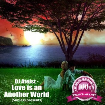 DJ Ateist - Love is an Another World (Sunless presents) (2011)