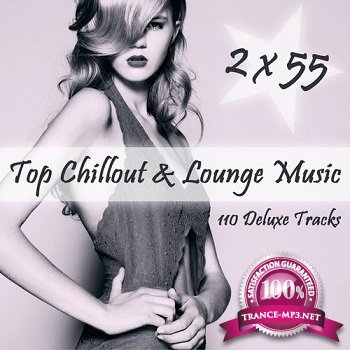 2 X 55 Top Chillout & Lounge Music (110 Deluxe Tracks) (2012)