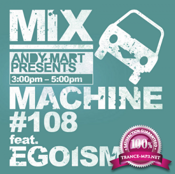 Andy Mart Presents - Mix Machine 108 09-02-2012