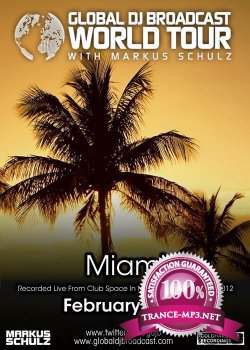 Markus Schulz - Global DJ Broadcast: World Tour - Miami (SBD version) (09-02-2012)