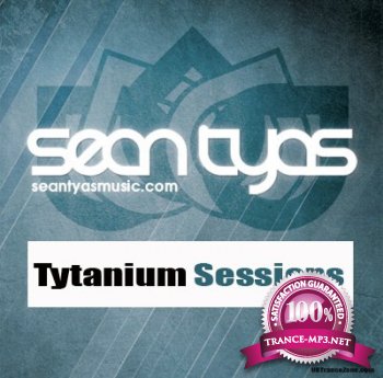 Sean Tyas - Tytanium Sessions 135 27-02-2012