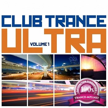 Club Trance Ultra Vol 1 (25 Trance Classic Masters & Future Anthems) (2012)