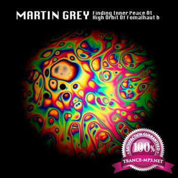 Martin Grey - Finding Inner Peace At High Orbit Of Fomalhaut b (2012)