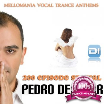 Pedro Del Mar  Mellomania Vocal Trance Anthems 200 Episode Special 12-03-2012