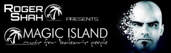 Roger Shah presents Magic Island - Music for Balearic People Episode 200 Part 2 16-03-2012