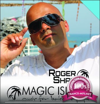 Roger Shah presents Magic Island - Music for Balearic People Episode 203 06-04-2012