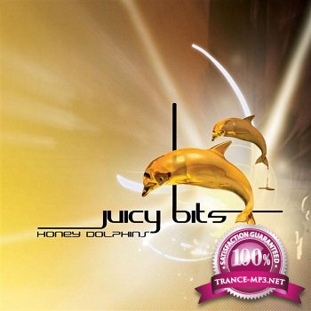 Juicy Bits  Honey Dolphins (2012)