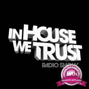 In House We Trust RadioShow - Episode 92 15-05-2012