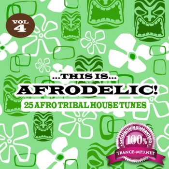 VA - This Is Afrodelic Vol 4 (25 Afro Tribal House Tunes)(2011)
