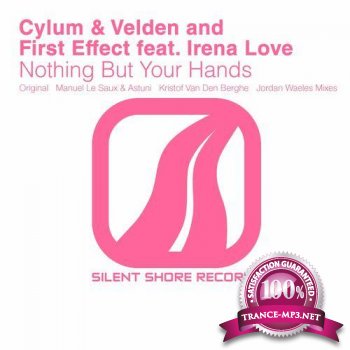 Cylum And Velden And First Effect Feat Irena Love - Nothing But Your Hands 2012