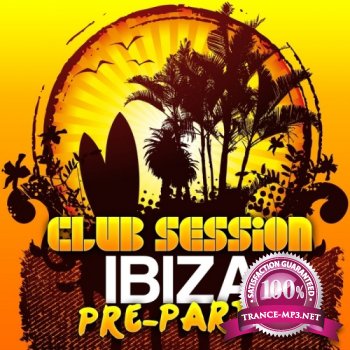 VA - Club Session - Ibiza Pre-Party 2012 (2012)