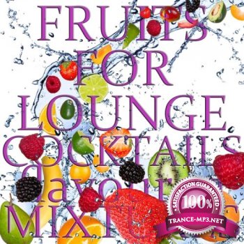 VA - Fruits for Lounge Cocktails Flavoured With Mixtures (Fresh Mix of Lounge, Chill Out and Downtempo Grooves) (2012)