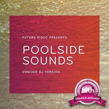 Future Disco Presents Poolside Sounds (unmixed DJ version) (2012)