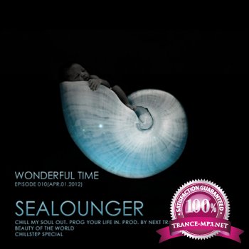 Sealounger - Wonderful Time 010 (Chillstep Special) (2012)