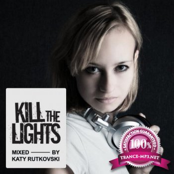 VA - Kill The Lights Mixed by Katy Rutkovski 2012