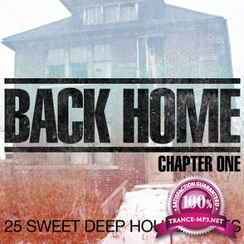 Back Home: Chapter One (25 Sweet Deep House Tunes) (2012) 