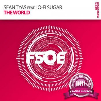 Sean Tyas Feat. Lo-Fi Sugar - The World