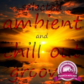 Ambient & Chill Out Grooves Vol 1 (Selected Coolism' Sunset Lounge Finest) (2012) 