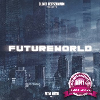 Oliver Deutschmann Presents Futureworld (2012)