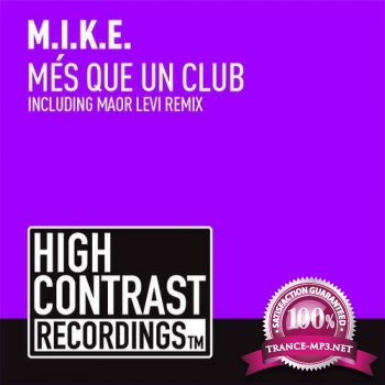 M.I.K.E - Mes Que Un Club (Incl Maor Levi Remix)