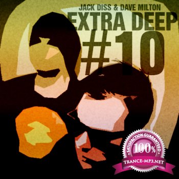 Jack Diss & Dave Milton - Extra Deep Episode 010 (2012)