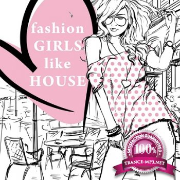 Fashion Girls Like House (2012)