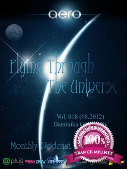 A.e.r.o. - Flying Through The Universe Vol. 018 Daminika Guest-Mix (06.08.2012)