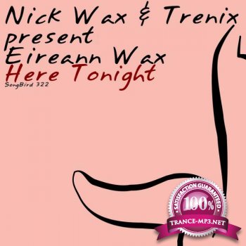 Nick Wax & Trenix presents Eireann Wax - Here Tonight