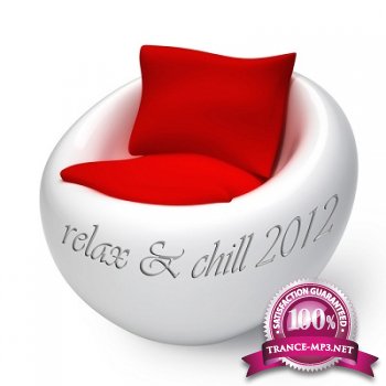 Relax & Chill 2012 (A Deluxe Compilation Of Lounge & Chill Out Tunes) (2012)