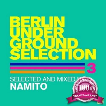 Berlin Underground Selection 3 (Selected and Mixed By Namito) (2012)