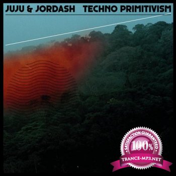 Juju & Jordash  Techno Primitivism (2012)