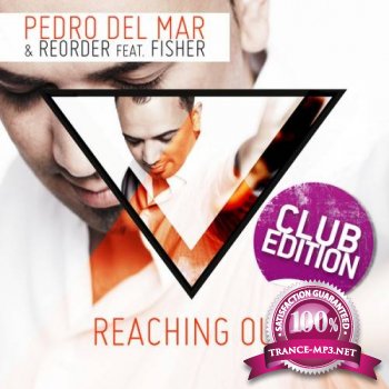 Pedro Del Mar With Reorder Feat. Fisher - Reaching Out (Club Edition) 