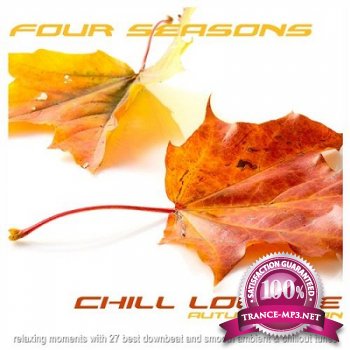 Four Seasons Chill Lounge Autumn Edition: Relaxing Moments With 27 Best Downbeat And Smooth Ambient & Chillout Tunes (2012)