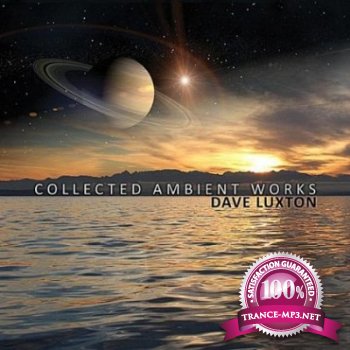 Dave Luxton - Collected Ambient Works (2012)