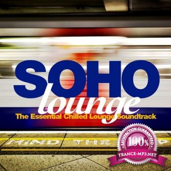 Soho Lounge: The Essential Chilled Lounge Soundtrack (2012)