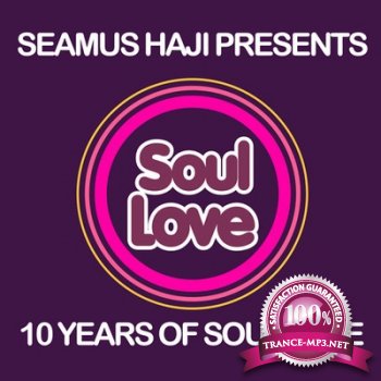 Seamus Haji Presents: 10 Years of Soul Love (Traxsource Exclusive) (2012)